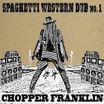 chopper franklin spaghetti western dub vol. 1
